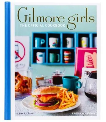 Gilmore Girls: Cookbook